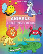 Animals Coloring Book For Toddlers: Easy Coloring Pages of Animals for Boys & Girls First Coloring Book For Toddlers, Preschool, and Kindergarten