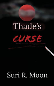 Title: Thade's Curse: Novella #1, Author: Suri R. Moon