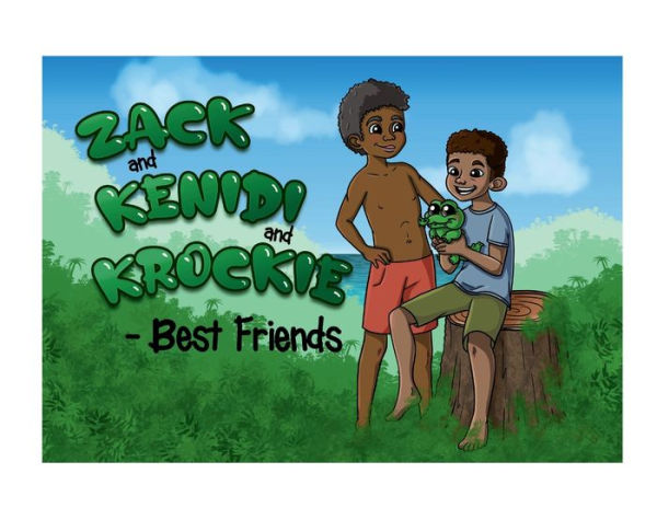 Zack and Kenidi and Krockie - Best Friends: Based on a true story