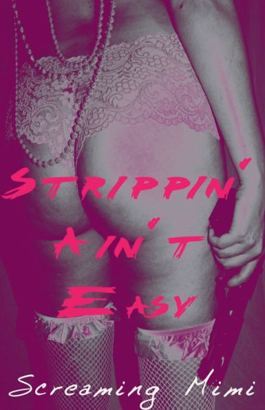 Strippin' Ain't Easy