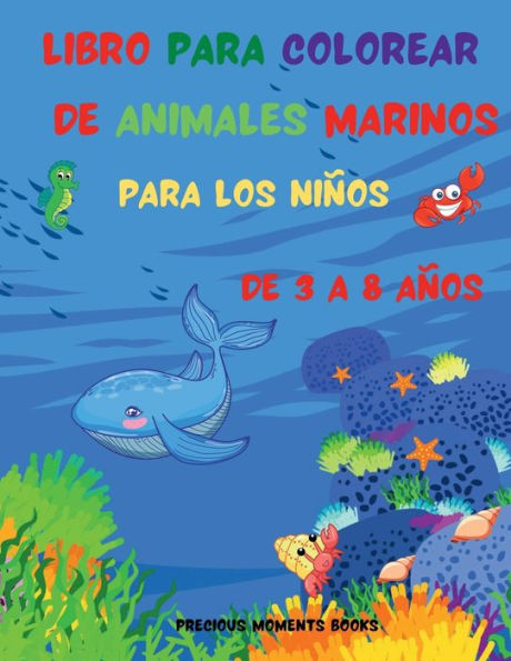 Libro para Colorear de Animales Marinos para Niï¿½os de 3 a 8 Aï¿½os: 47 divertidas pï¿½ginas para colorear para niï¿½os y jï¿½venes en el Dï¿½a Nacional del Niï¿½o