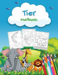 Title: Tier Malbuch: Ein Tiere-Malbuch fï¿½r Kinder im Alter von 2-4 4-8, Vorschulkinder und Kleinkinder mit 40+ schï¿½nen Malvorlagen, Author: Tonnbay