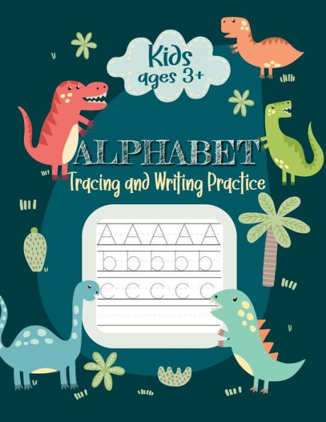 Alphabet Tracing & Writing Practice Kids Ages 3+: Dinosaur Writing Workbook for Preschoolers, Handwriting Practice: Upper and Lower Case Pages