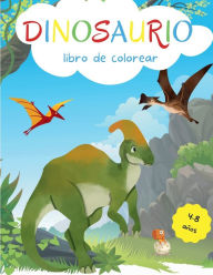 Dinosaurios Libro de Colorear para Niï¿½os: 4-8 aï¿½os Libro de colorear de dinosaurios para niï¿½os pequeï¿½os Libro de colorear para niï¿½os Libro de colorear de di