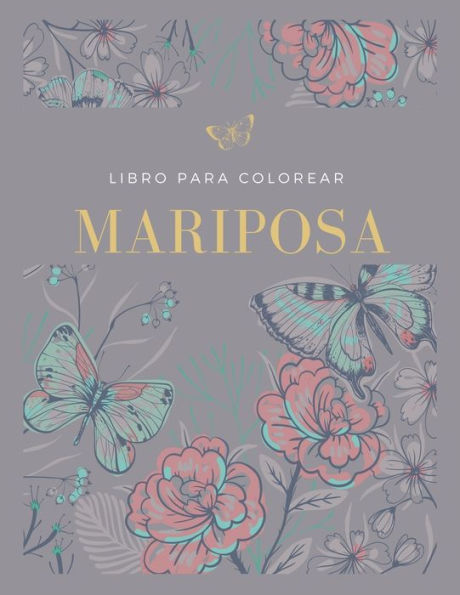 Libro Para Colorear de Mariposas: Adorables Mariposas en Letra Grande, Flores y Mariposas Sencillas