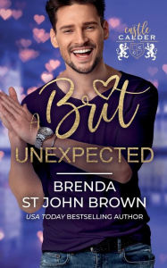 Title: A Brit Unexpected, Author: Brenda St John Brown