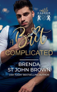 Title: A Brit Complicated, Author: Brenda St John Brown