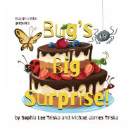 Title: Bug's Big Surprise, Author: Sophia Triska