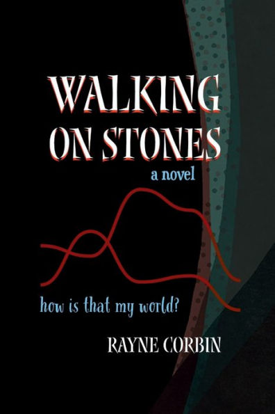 Walking on Stones: A Novel