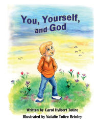 Title: You, Yourself, and God, Author: Carol Totire