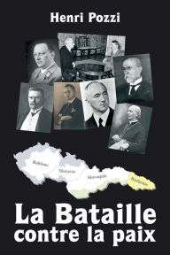 Title: La Bataille contre la paix, Author: Henri Pozzi
