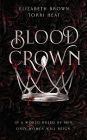 Blood Crown: In a World Ruled by Men, Only Women Will Reign