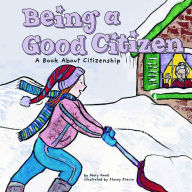 Title: Being a Good Citizen: A Book About Citizenship, Author: Mary Small