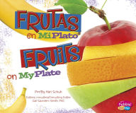 Title: Frutas en MiPlato/Fruits on MyPlate, Author: Mari Schuh