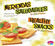 Title: Meriendas saludables en MiPlato/Healthy Snacks on MyPlate, Author: Mari Schuh