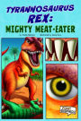 Tyrannosaurus rex: Mighty Meat-Eater