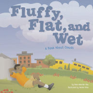 Title: Fluffy, Flat, and Wet: A Book About Clouds, Author: Dana Meachen Rau