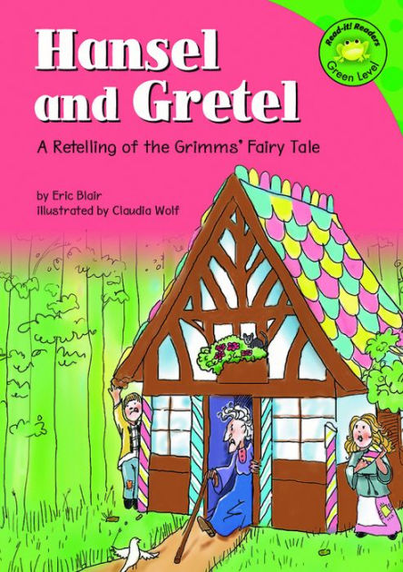 Hansel And Gretel: A Retelling Of The Grimms' Fairy Tale By Eric Blair 