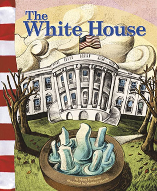 The White House by Mary Firestone, Matthew Skeens eBook (NOOK Kids) Barnes & Noble®