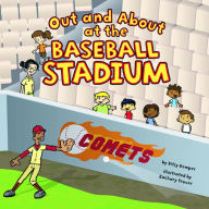 Title: Out and About at the Baseball Stadium, Author: Bitsy Kemper