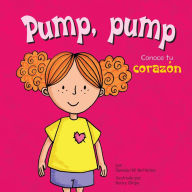 Title: Pump, pump: Conoce tu corazón, Author: Pamela Hill Nettleton