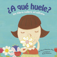 Title: ¿A qué huele?: Un libro sobre el olfato, Author: Dana Meachen Rau