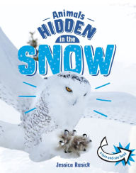 Title: Animals Hidden in the Snow, Author: Jessica Rusick