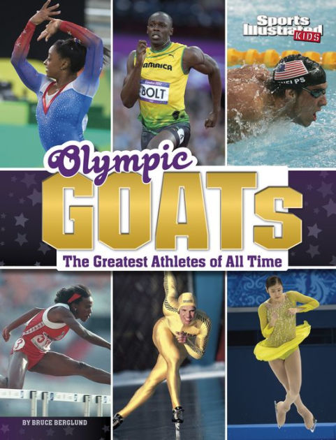 Olympic GOATs: The Greatest Athletes Of All Time By Bruce Berglund ...