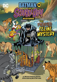 Title: The Frenzied Feline Mystery, Author: Michael  Anthony Steele