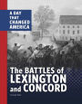 The Battles of Lexington and Concord: A Day that Changed America