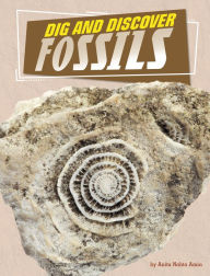 Title: Dig and Discover Fossils, Author: Anita Nahta Amin