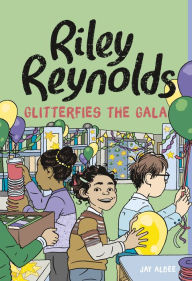 Title: Riley Reynolds Glitterfies the Gala, Author: Jay Albee