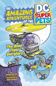 Title: The Blue Tiger Burglars (The Amazing Adventures of the DC Super-Pets), Author: Steve Korté