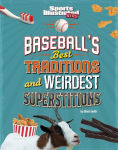 Alternative view 1 of Baseball's Best Traditions and Weirdest Superstitions