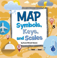 Title: Map Symbols, Keys, and Scales, Author: Susan Ahmadi Hansen