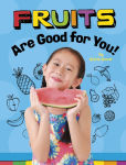 Alternative view 1 of Fruits Are Good for You!