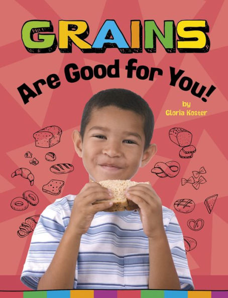 Grains Are Good for You!