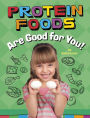 Protein Foods Are Good for You!