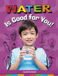 Alternative view 1 of Water Is Good for You!