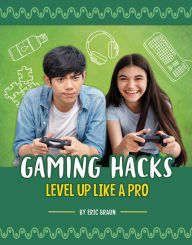 Title: Gaming Hacks: Level Up Like a Pro, Author: Eric Braun