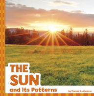 Title: The Sun and Its Patterns, Author: Thomas K. Adamson