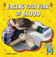 Title: Facing Your Fear of Blood, Author: Heather E. Schwartz