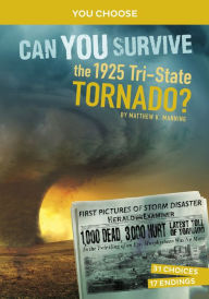 Title: Can You Survive the 1925 Tri-State Tornado?: An Interactive History Adventure, Author: Matthew K. Manning