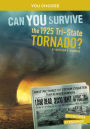 Can You Survive the 1925 Tri-State Tornado?: An Interactive History Adventure