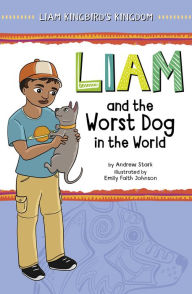 Title: Liam and the Worst Dog in the World, Author: Andrew  Stark