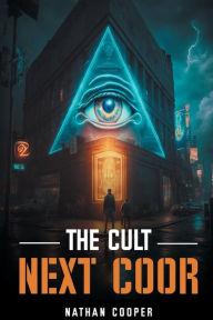 Title: The Cult Next Door, Author: Nathan Cooper