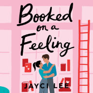 Title: Booked on a Feeling, Author: Jayci Lee