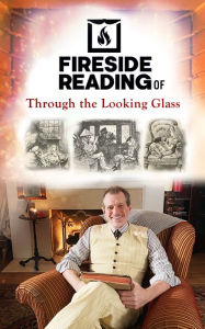 Title: Fireside Reading of Through the Looking Glass, Author: Lewis Carroll