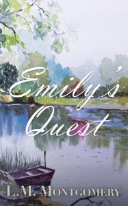 Title: Emily's Quest, Author: L. M. Montgomery