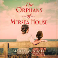 Title: The Orphans of Mersea House, Author: Marty Wingate